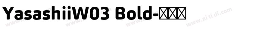 YasashiiW03 Bold字体转换